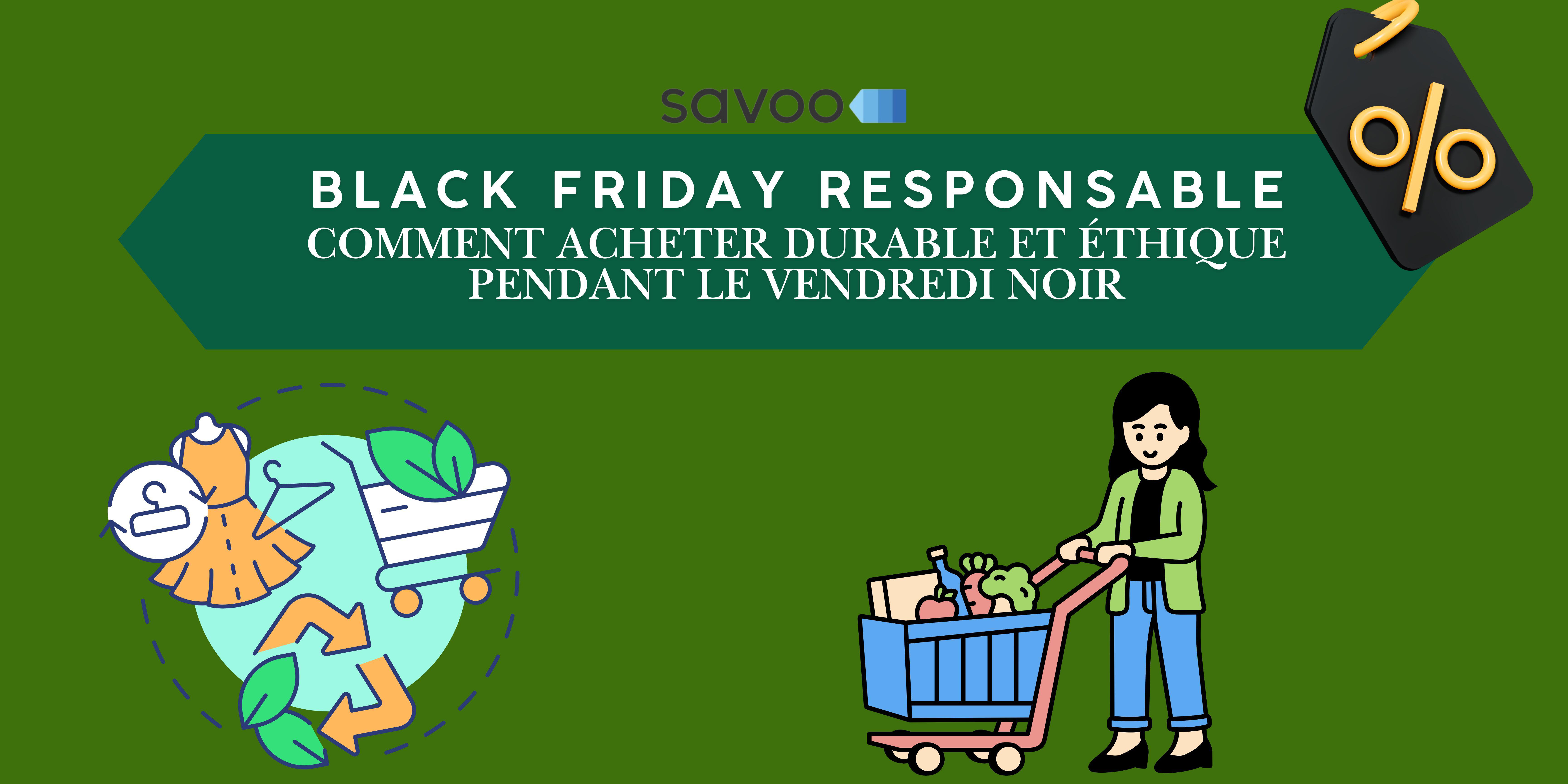 Black Friday responsable : comment acheter durable et éthique pendant le vendredi noir ?