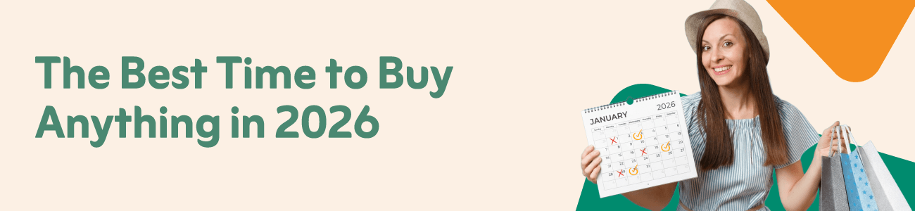 The Best Time to Buy Anything in 2026