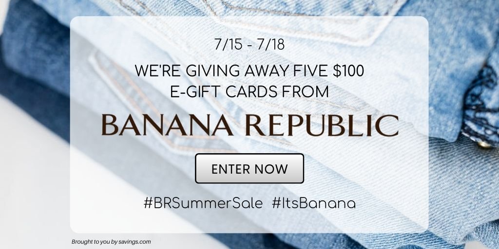 Win a $100 e-gift card from Banana Republic.